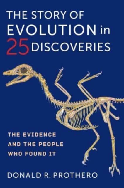 The Story of Evolution in 25 Discoveries : The Evidence and the People Who Found It, Paperback / softback Book