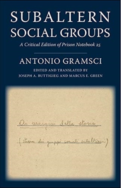 Subaltern Social Groups : A Critical Edition of Prison Notebook 25, Paperback / softback Book