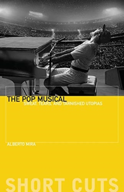The Pop Musical : Sweat, Tears, and Tarnished Utopias, Paperback / softback Book