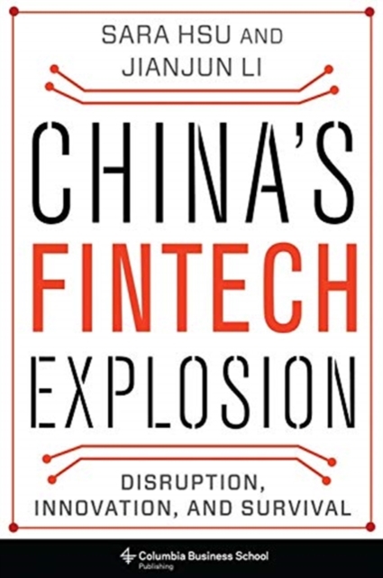 China's Fintech Explosion : Disruption, Innovation, and Survival, Hardback Book