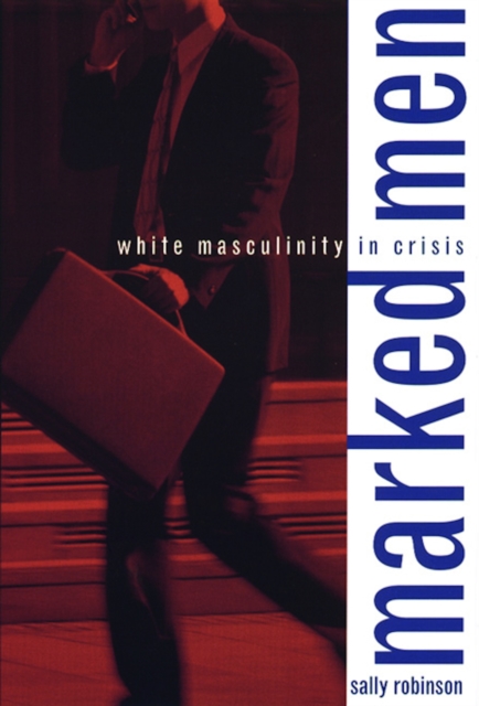 Marked Men : White Masculinity in Crisis, EPUB eBook