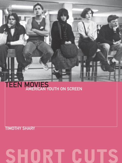Teen Movies : American Youth on Screen, EPUB eBook