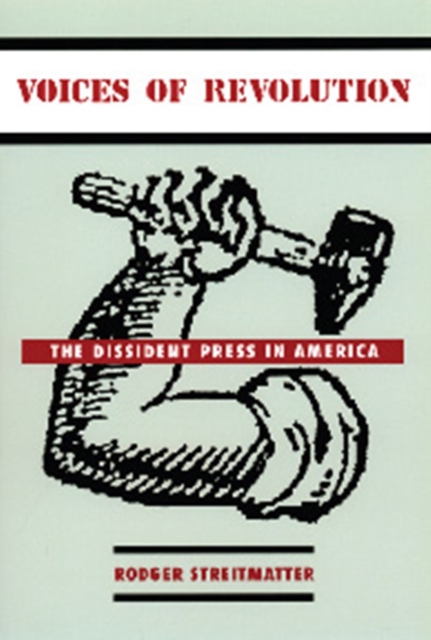 Voices of Revolution : The Dissident Press in America, EPUB eBook