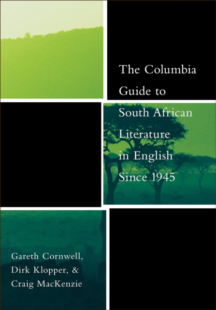 The Columbia Guide to South African Literature in English Since 1945, EPUB eBook