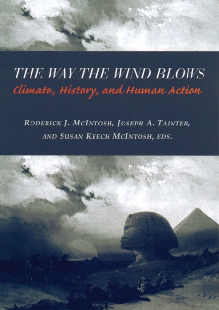 The Way the Wind Blows : Climate Change, History, and Human Action, EPUB eBook