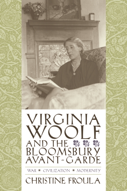 Virginia Woolf and the Bloomsbury Avant-garde : War, Civilization, Modernity, EPUB eBook