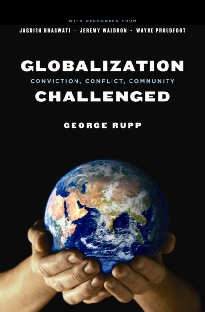 Globalization Challenged : Conviction, Conflict, Community, EPUB eBook