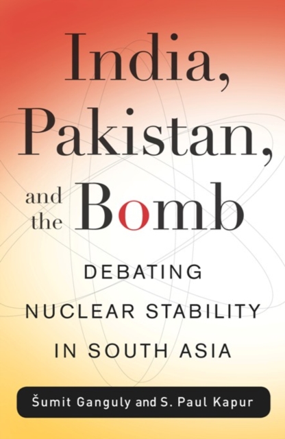 India, Pakistan, and the Bomb : Debating Nuclear Stability in South Asia, EPUB eBook