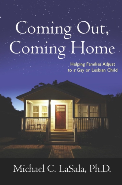 Coming Out, Coming Home : Helping Families Adjust to a Gay or Lesbian Child, EPUB eBook