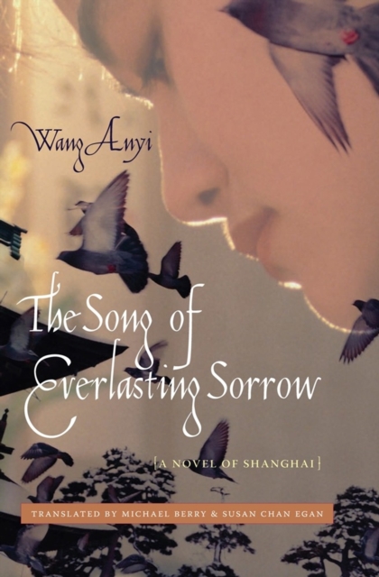 The Song of Everlasting Sorrow : A Novel of Shanghai, EPUB eBook