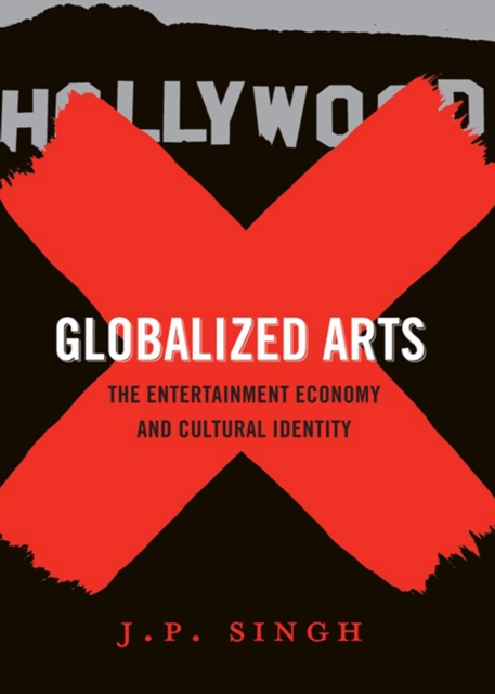 Globalized Arts : The Entertainment Economy and Cultural Identity, EPUB eBook