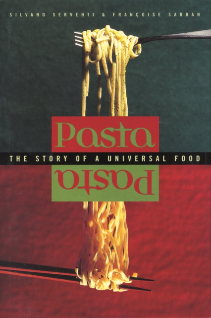 Pasta : The Story of a Universal Food, EPUB eBook