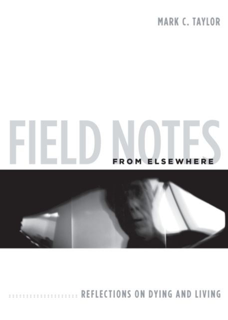 Field Notes from Elsewhere : Reflections on Dying and Living, EPUB eBook