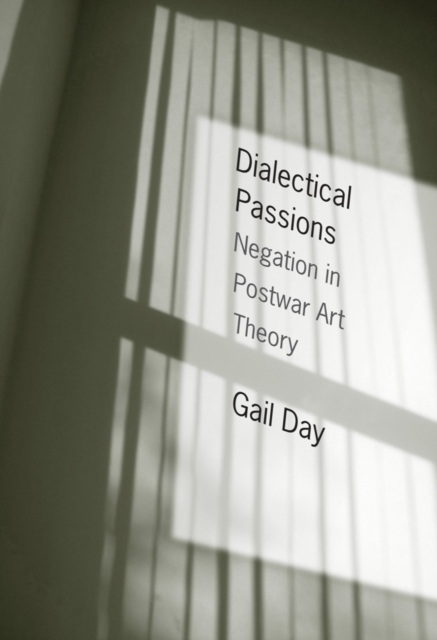 Dialectical Passions : Negation in Postwar Art Theory, EPUB eBook