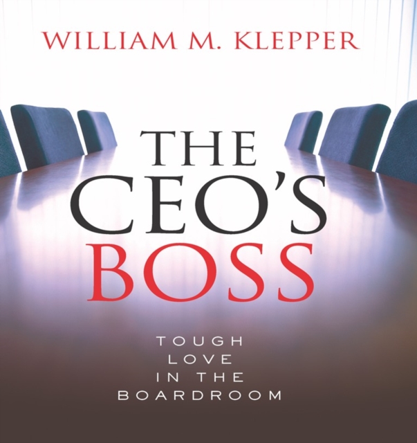 The CEO's Boss : Tough Love in the Boardroom, EPUB eBook