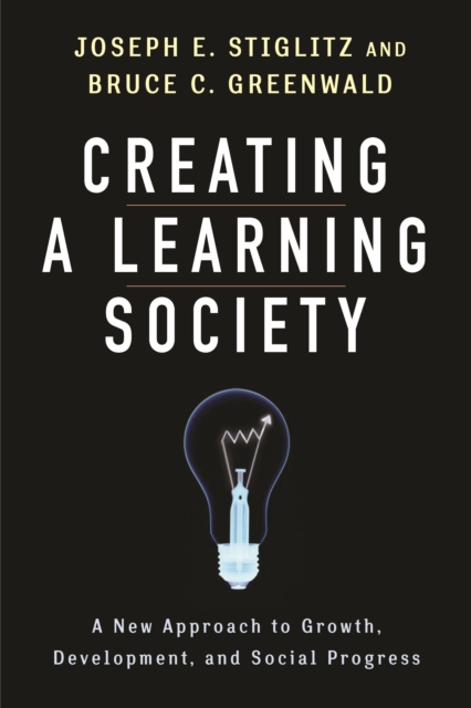 Creating a Learning Society : A New Approach to Growth, Development, and Social Progress, EPUB eBook