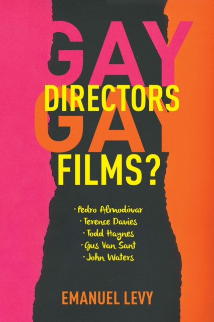 Gay Directors, Gay Films? : Pedro Almodovar, Terence Davies, Todd Haynes, Gus Van Sant, John Waters, EPUB eBook