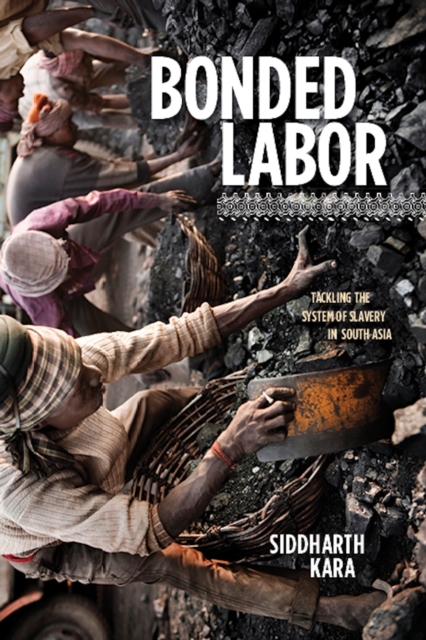 Bonded Labor : Tackling the System of Slavery in South Asia, EPUB eBook