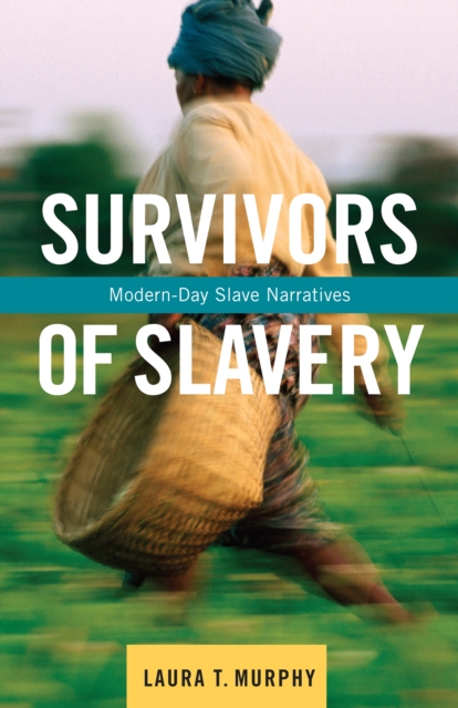 Survivors of Slavery : Modern-Day Slave Narratives, EPUB eBook