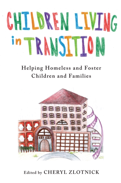 Children Living in Transition : Helping Homeless and Foster Care Children and Families, EPUB eBook