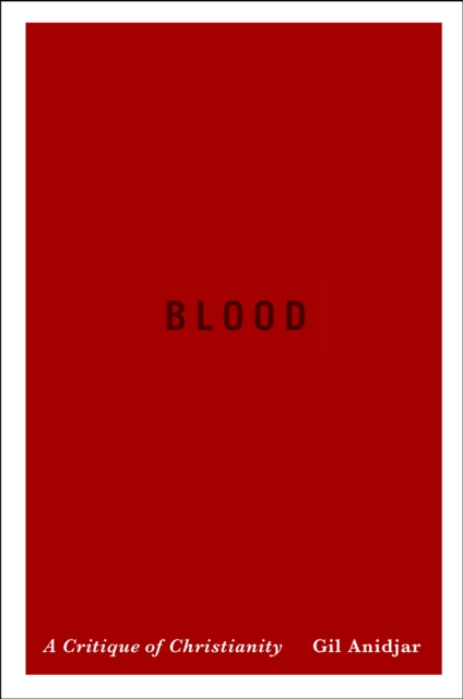 Blood : A Critique of Christianity, EPUB eBook