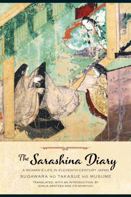 The Sarashina Diary : A Woman's Life in Eleventh-Century Japan, EPUB eBook