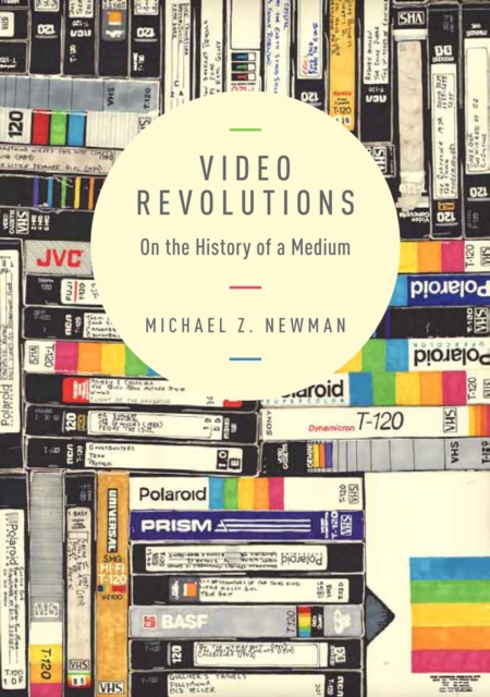 Video Revolutions : On the History of a Medium, EPUB eBook
