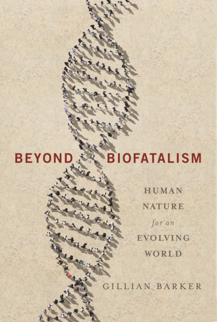 Beyond Biofatalism : Human Nature for an Evolving World, EPUB eBook