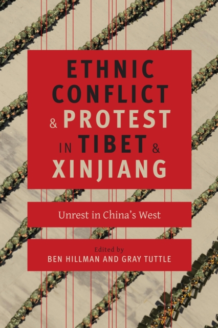 Ethnic Conflict and Protest in Tibet and Xinjiang : Unrest in China's West, EPUB eBook
