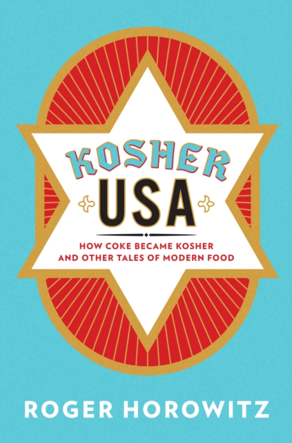 Kosher USA : How Coke Became Kosher and Other Tales of Modern Food, EPUB eBook