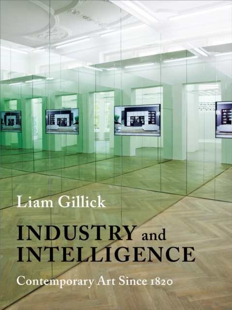Industry and Intelligence : Contemporary Art Since 1820, EPUB eBook