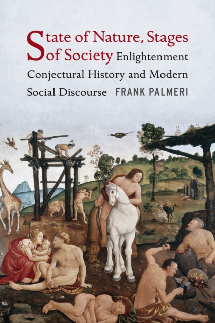 State of Nature, Stages of Society : Enlightenment Conjectural History and Modern Social Discourse, EPUB eBook