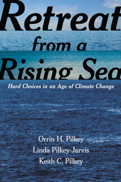 Retreat from a Rising Sea : Hard Choices in an Age of Climate Change, EPUB eBook