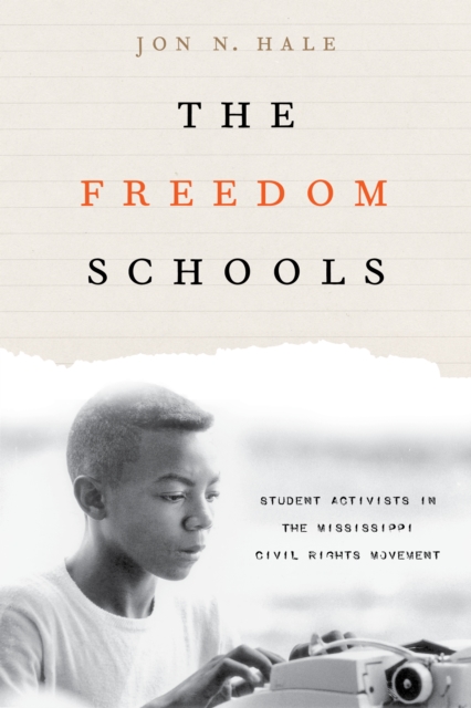 The Freedom Schools : Student Activists in the Mississippi Civil Rights Movement, EPUB eBook