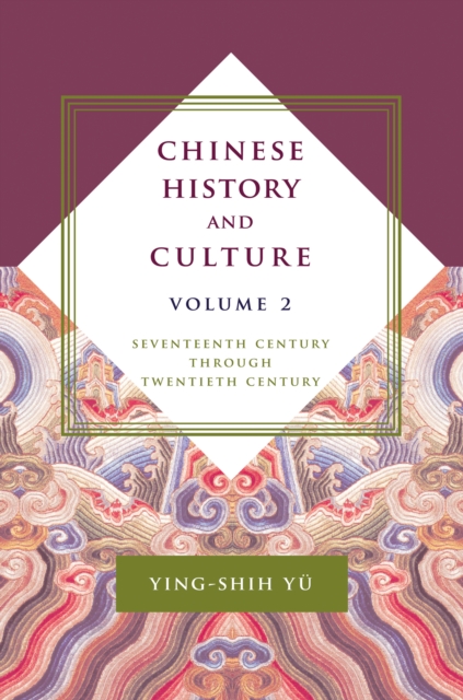 Chinese History and Culture : Seventeenth Century Through Twentieth Century, Volume 2, EPUB eBook