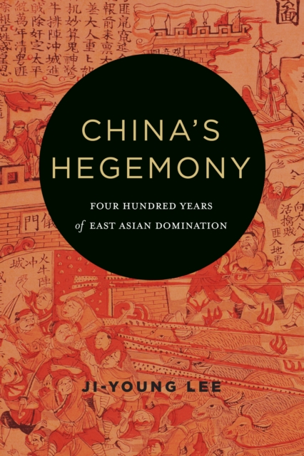 China's Hegemony : Four Hundred Years of East Asian Domination, EPUB eBook