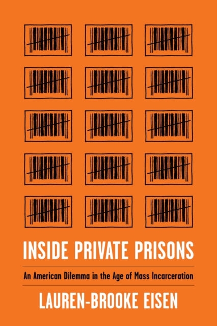 Inside Private Prisons : An American Dilemma in the Age of Mass Incarceration, EPUB eBook