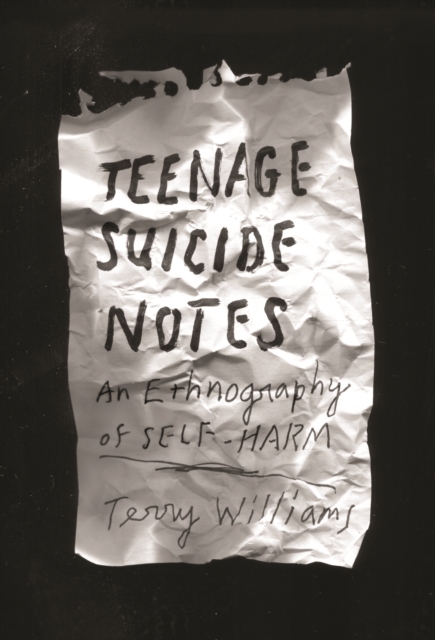 Teenage Suicide Notes : An Ethnography of Self-Harm, EPUB eBook