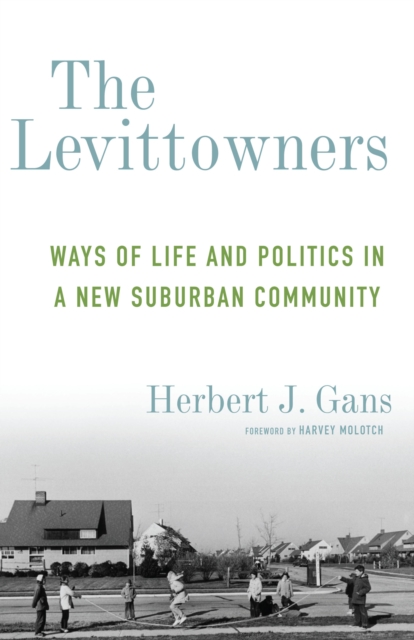 The Levittowners : Ways of Life and Politics in a New Suburban Community, EPUB eBook