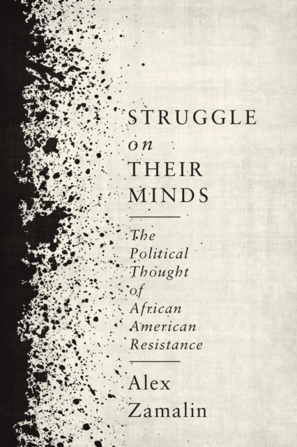 Struggle on Their Minds : The Political Thought of African American Resistance, EPUB eBook