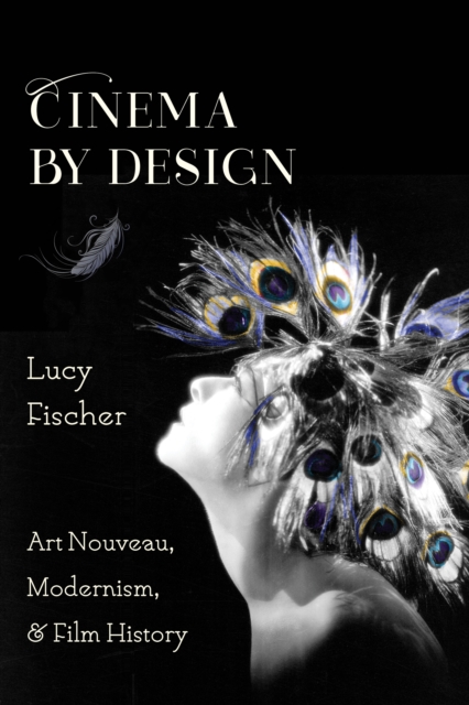 Cinema by Design : Art Nouveau, Modernism, and Film History, EPUB eBook