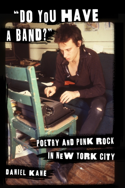 "Do You Have a Band?" : Poetry and Punk Rock in New York City, EPUB eBook