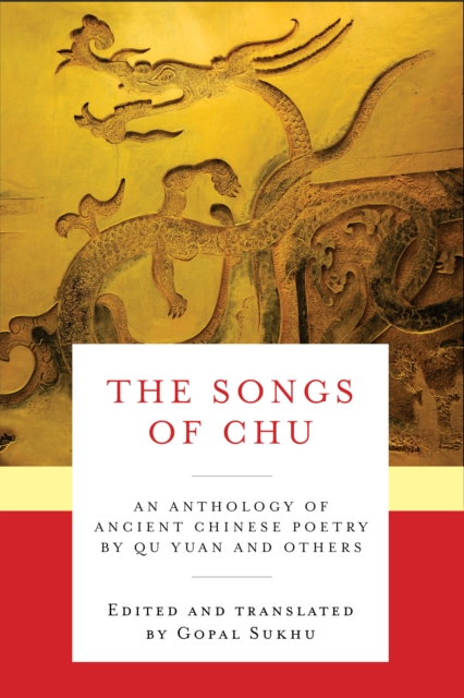 The Songs of Chu : An Anthology of Ancient Chinese Poetry by Qu Yuan and Others, EPUB eBook