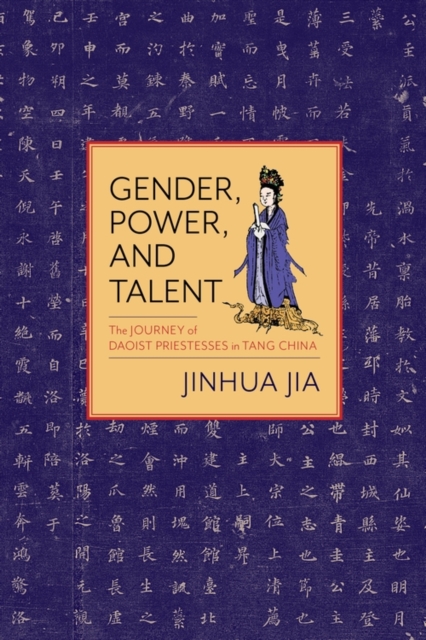 Gender, Power, and Talent : The Journey of Daoist Priestesses in Tang China, EPUB eBook