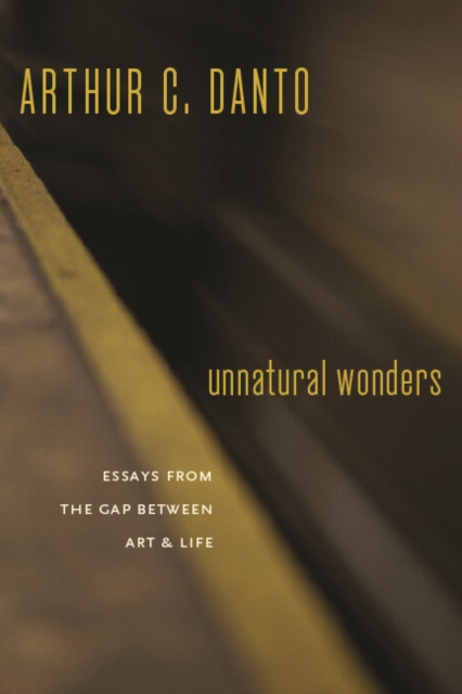 Unnatural Wonders : Essays from the Gap Between Art and Life, EPUB eBook