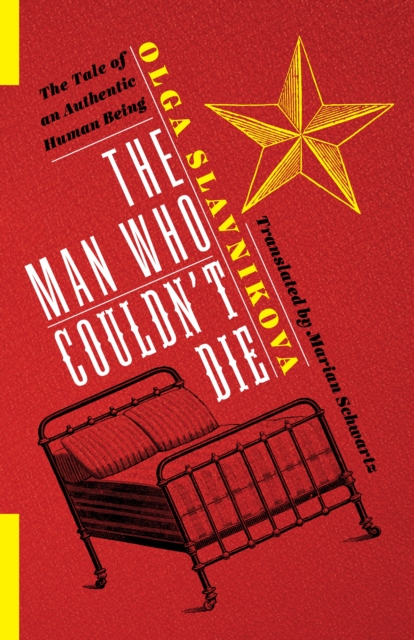 The Man Who Couldn't Die : The Tale of an Authentic Human Being, EPUB eBook