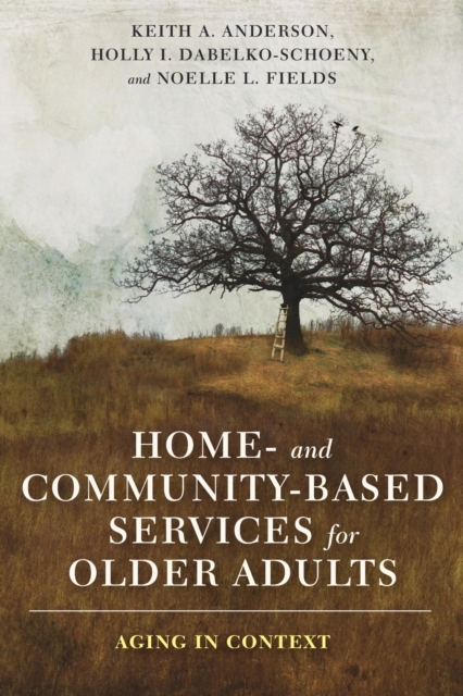 Home- and Community-Based Services for Older Adults : Aging in Context, EPUB eBook