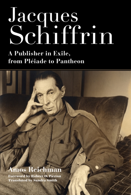 Jacques Schiffrin : A Publisher in Exile, from Pleiade to Pantheon, EPUB eBook
