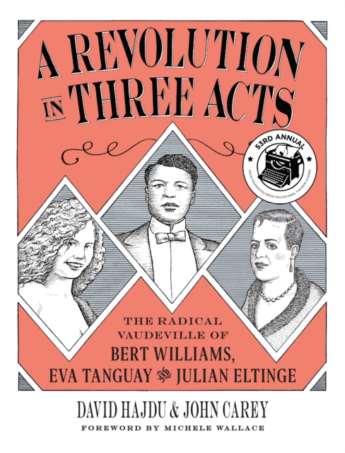 A Revolution in Three Acts : The Radical Vaudeville of Bert Williams, Eva Tanguay, and Julian Eltinge, EPUB eBook
