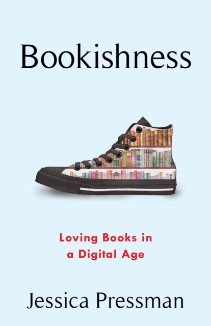 Bookishness : Loving Books in a Digital Age, EPUB eBook